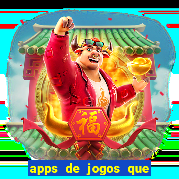 apps de jogos que pagam de verdade